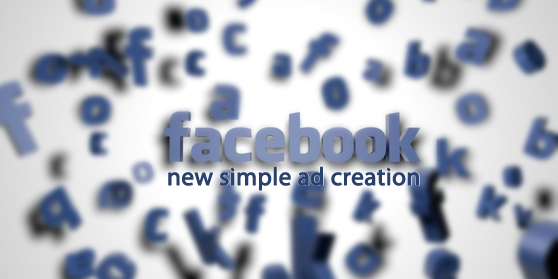Expand Your Paid Advertising with New Simple Facebook Ad Creation