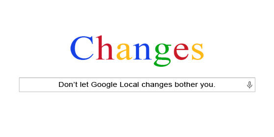 Don’t Worry About Confusing Google Local Changes