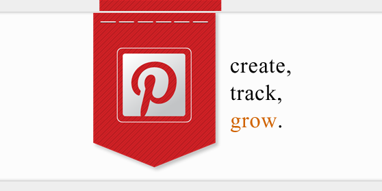Create, Track and Grow with Pinterest Marketing